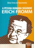 A Pessoa Humana Segundo Erich Fromm - Juruá