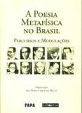 A Poesia Metafísica no Brasil - Libretos
