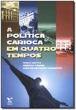 a Poltica Carioca em Quatro Tempos - Fgv
