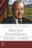 A pregação apaixonada de martyn lloyd-jones h. piedosos - Editora fiel