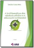 A problematica dos residuos solidos e a educacao01 - Autor independente