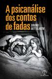 A psicanálise dos contos de fadas