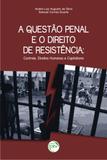 A Questão Penal e o Direito de Resistência - Crv