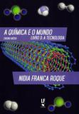 A Química e O Mundo Livro 3. A Tecnologia - Livraria da física