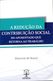 A Redução da Contribuição Social do Aposentado que Retorna ao Trabalho - Imperium