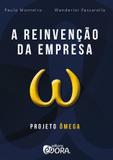 A reinvenção da empresa - Projeto Ômega