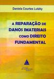 A Reparação de Danos Imateriais como Direito Fundamental - Livraria do advogado