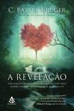 A revelação - Uma conversa extraordinária com o apóstolo João sobre verdade e mentira, tristeza e alegria, descrença e fé