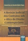A Revisão Judicial dos Contratos sob a Ótica do Direito Contemporâneo - Juruá