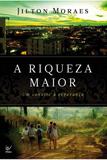 A Riqueza Maior - Editora vida