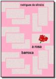A rosa barroca - Autor independente