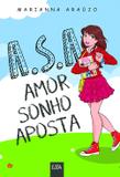 A.s.a - amor, sonho, aposta - Ella editorial