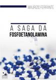 A saga da fosfoetanolamina - Primavera editorial