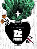 A saga do iconoclasta zé ferino
