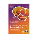 A Sala de Aula Inovadora - Estratégias Pedagógicas para Fomentar o Aprendizado Ativo