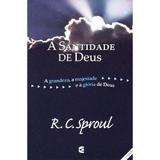 A Santidade de Deus - R. C. Sproul - Cultura cristã