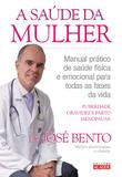A saúde da mulher - Manual prático de saúde física e emocional para todas as fases da vida