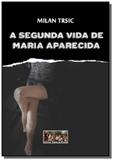 A segunda vida de maria aparecida - Autor independente