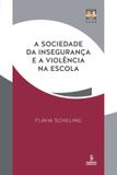A sociedade da insegurança e a violência na escola - novas arquiteturas pedagógicas