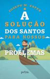 A solução dos santos para nossos problemas