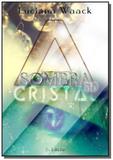 A sombra do cristal - Autor independente