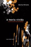 A teoria vivida - E outros ensaios de antropologia