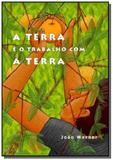 A terra e o trabalho com a terra - Autor independente