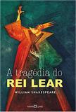 A Tragédia do Rei Lear - Martin claret