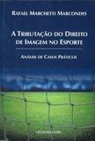 A Tributação do Direito de Imagem no Esporte - Quartier latin