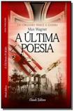 A ultima poesia - do orgulho nasce a guerra - Autor independente
