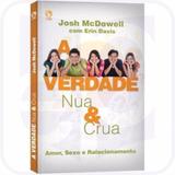 A Verdade Nua E Crua - Josh Mc Dowell - Cpad