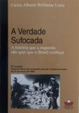 A Verdade Sufocada - A história que a esquerda não quer que o Brasil conheça - Ser