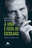 A vida é feita de escolhas