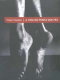A Vida Na Ponta dos Pés - Catedral das letras