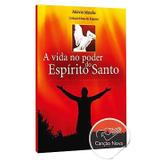 A vida no poder do espirito santo - marcio mendes - Canção nova