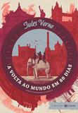 A volta ao mundo em 80 dias: edição comentada e ilustrada (Clássicos Zahar)