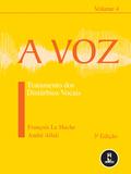 A Voz - Volume 4: Tratamento dos Distúrbios Vocais