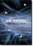 Ab Initio: Origem da Vida e Evolução - Vieira e lent - fatto