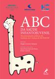 ABC da saúde infantojuvenil - Recomendações práticas do Instituto da Criança do HCFMUSP