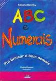 ABC e numerais - pra brincar é bom demais