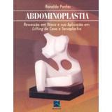Abdominoplastia - Ressecção em Bloco e Sua Aplicação em Liffing de Coxa e Torsoplastia - Revinter