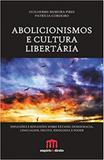Abolicionismos e cultura libertaria - Emporio do direito