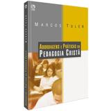 Abordagens e Práticas da Pedagogia Cristã - Marcos Tuler - Casa publicadora assembleia de deus