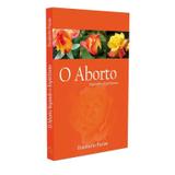 Aborto Segundo o Espiritismo (O) - Boa nova