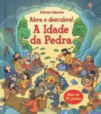 Abra e descubra! : A Idade da pedra