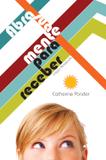 Abra sua mente para receber - Vida consciencia
