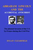 Abraham Lincoln and the Accidental Anti-Christ - G. stempien publishing company