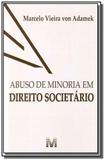 Abuso de minoria em direito societario - Malheiros