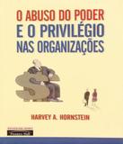 Abuso Do Poder E O Privilegio Nas Organizacoes - Pearson