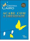 Acabe com a Obesidade - Coleção Linguagem do Corpo - Cairo editora